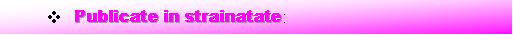 Publicate in strainatate